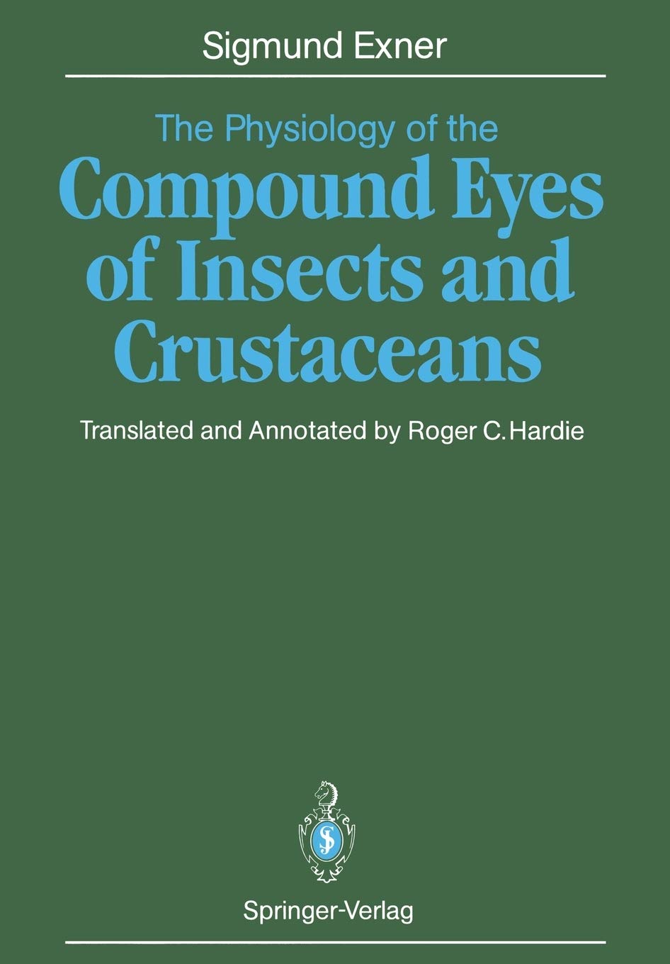 The Physiology of the Compound Eyes of Insects and Crustaceans: A Study,Used