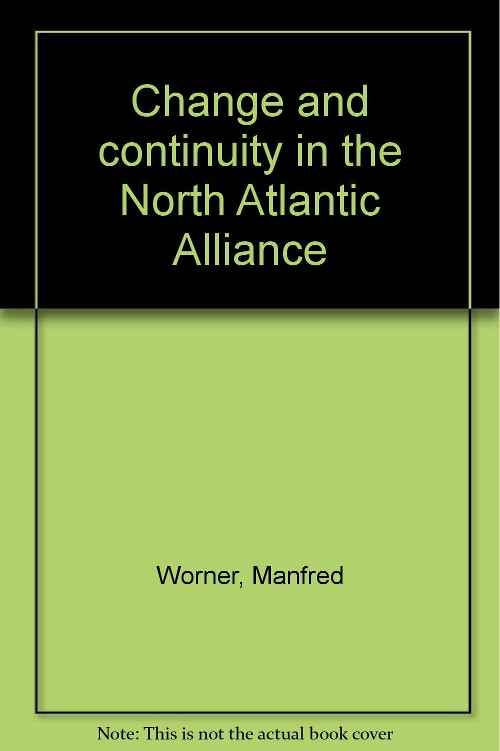 Change And Continuity In The North Atlantic Alliance