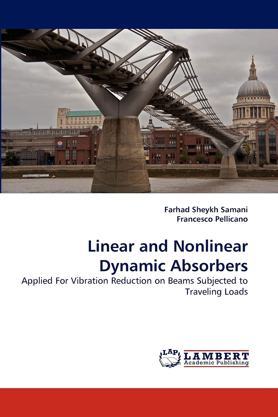 Linear and Nonlinear Dynamic Absorbers: Applied For Vibration Reduction on Beams Subjected to Traveling Loads,Used