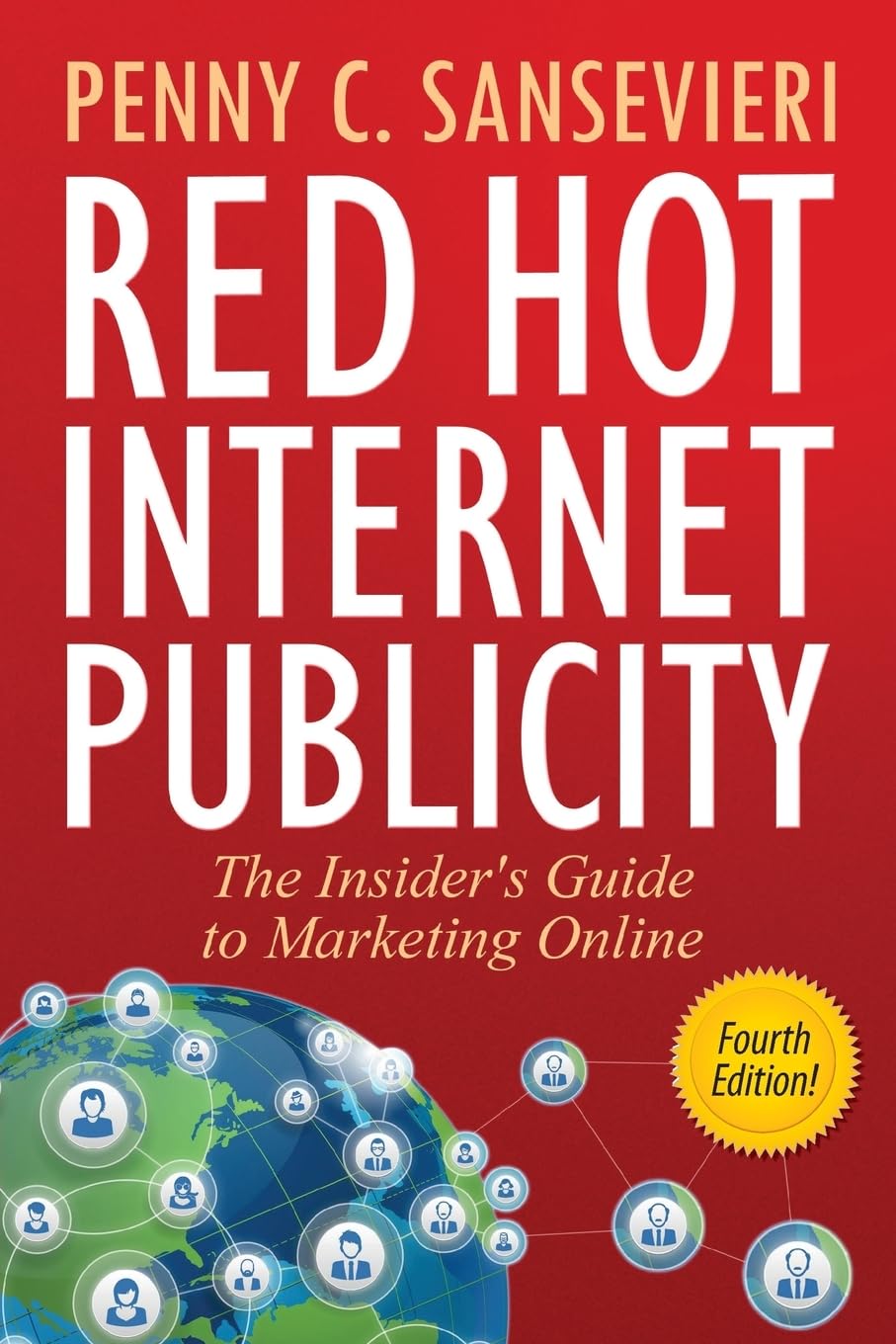 Red Hot Internet Publicity: The Insider's Guide to Marketing Online,Used