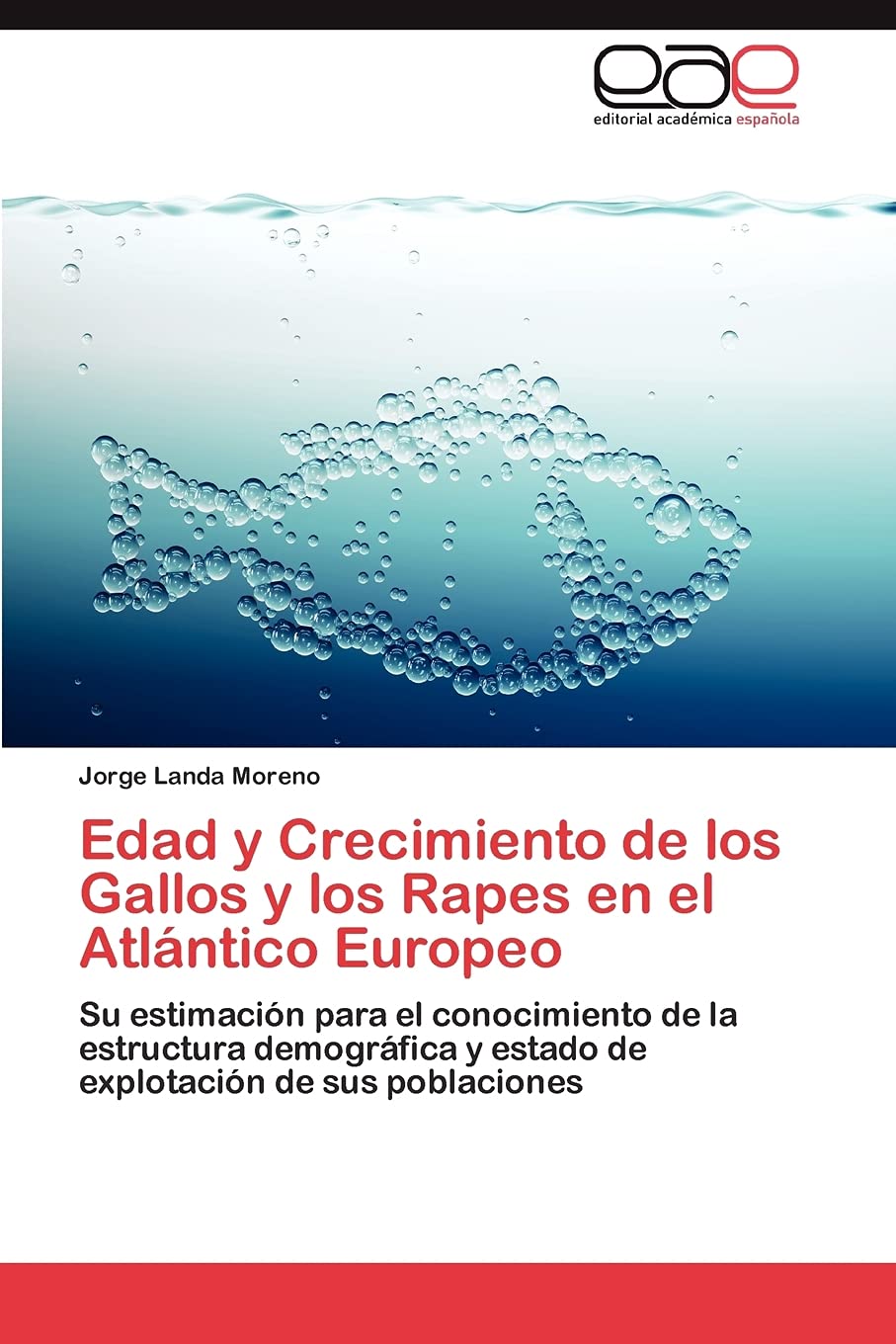 Edad y Crecimiento de los Gallos y los Rapes en el Atlntico Europeo (Spanish Edition),Used