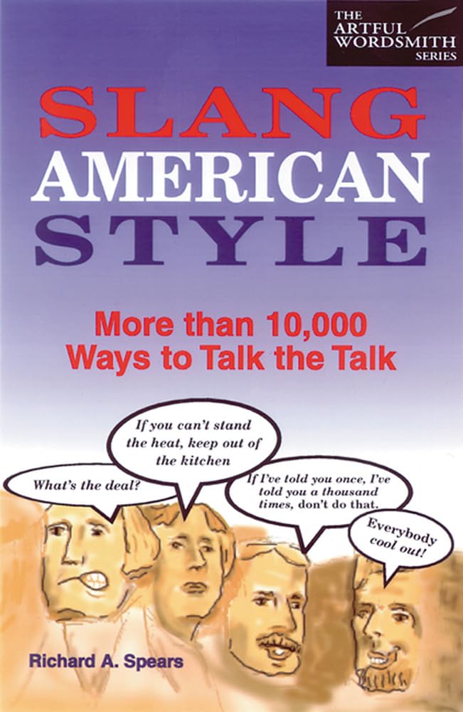 Slang American Style : More Than 10,000 Ways to Talk the Talk,Used