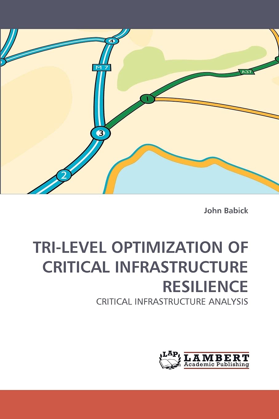 TRILEVEL OPTIMIZATION OF CRITICAL INFRASTRUCTURE RESILIENCE: CRITICAL INFRASTRUCTURE ANALYSIS,Used