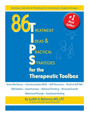 86 TIPS (Treatment Ideas & Practical Strategies) for the Therapeutic Toolbox