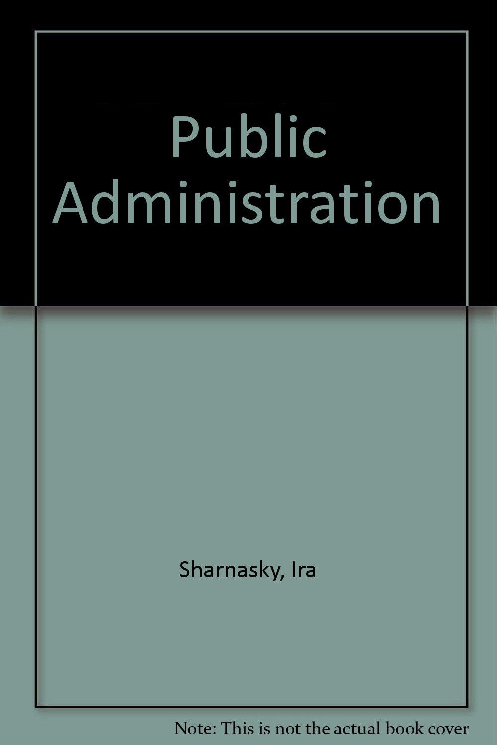 Public administration: Policymaking in Government agencies (Rand McNally political science series),Used