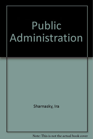 Public administration: Policymaking in Government agencies (Rand McNally political science series),Used