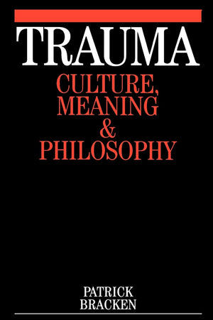 Trauma: Culture, Meaning and Philosophy,Used