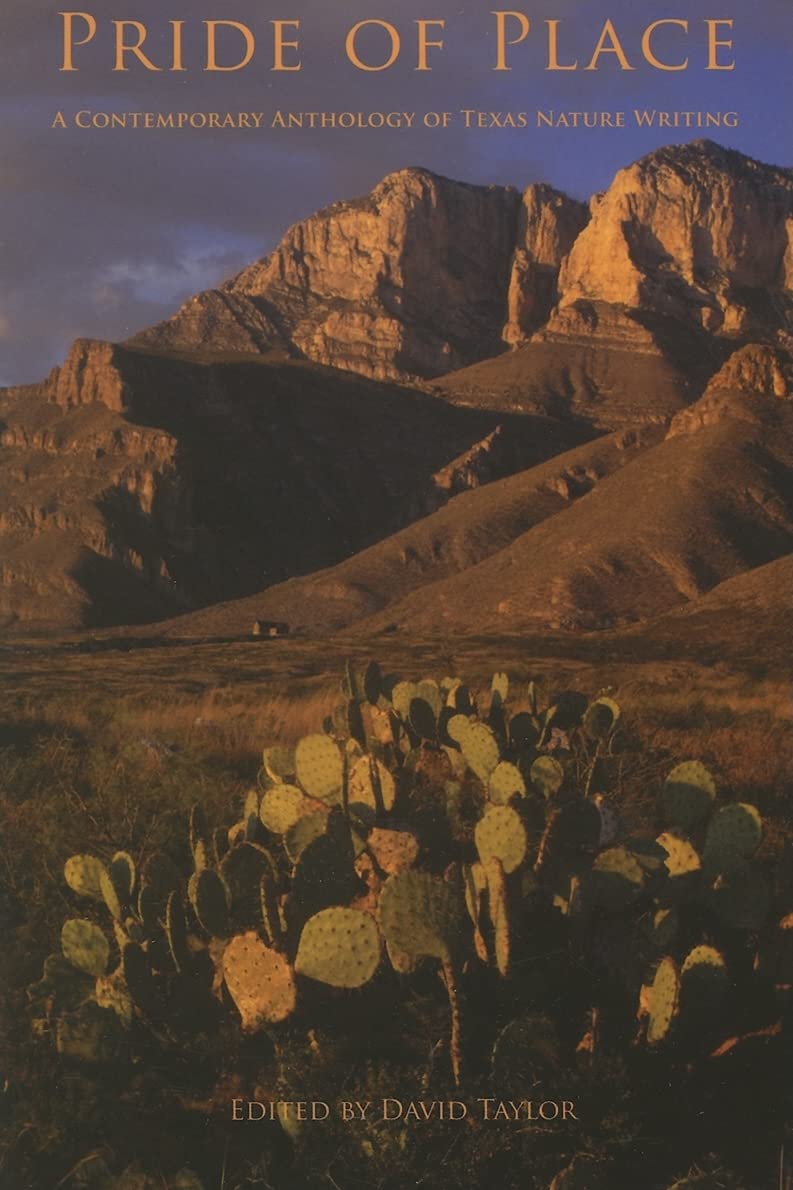 Pride of Place: A Contemporary Anthology of Texas Nature Writing,New