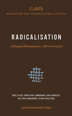 Radicalisation: A Marginal Phenomenon or a Mirror to Society? (CeMIS Migration and Intercultural Studies, 4),Used