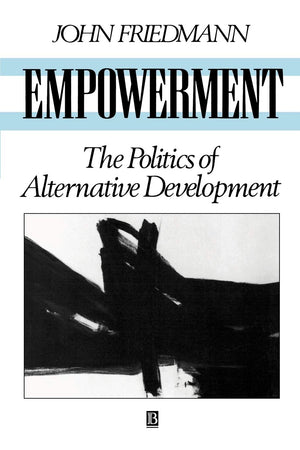 Empowerment: The Politics of Alternative Development,Used