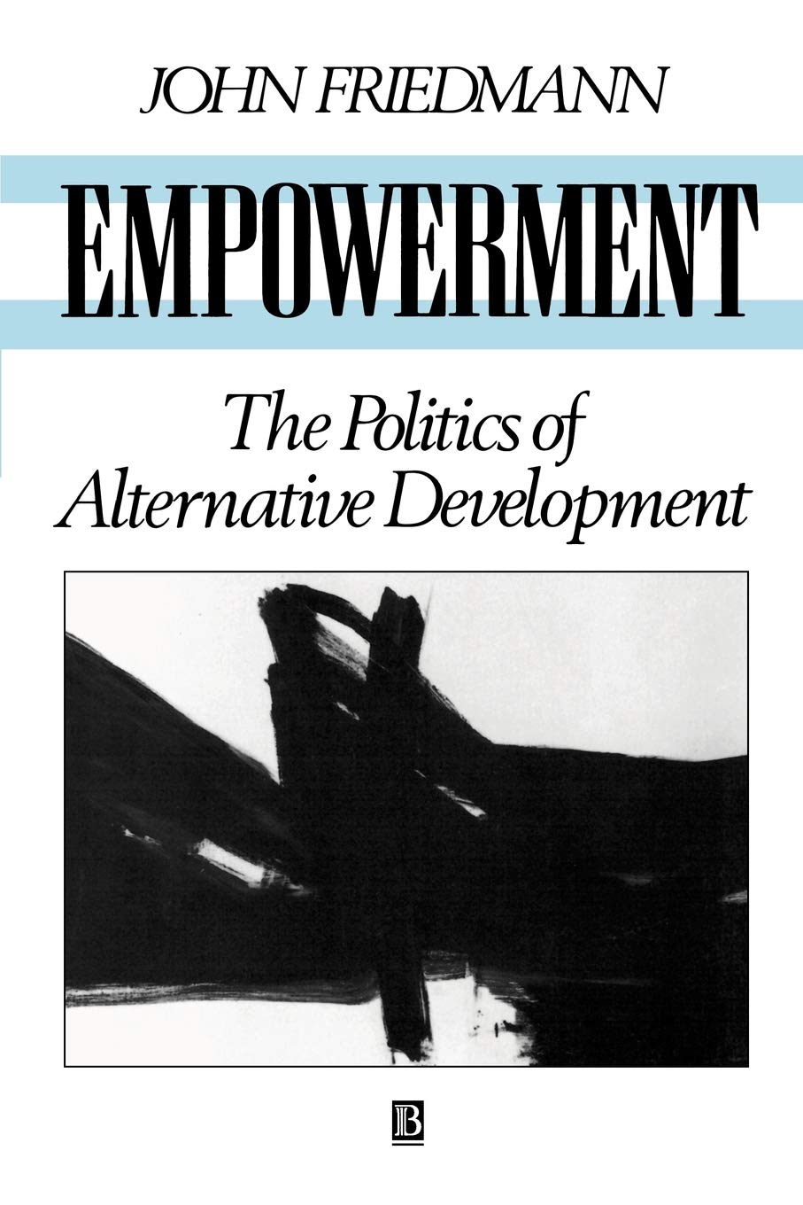 Empowerment: The Politics of Alternative Development,Used
