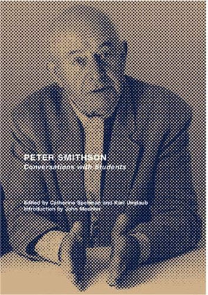 Peter Smithson: Conversations With Students
