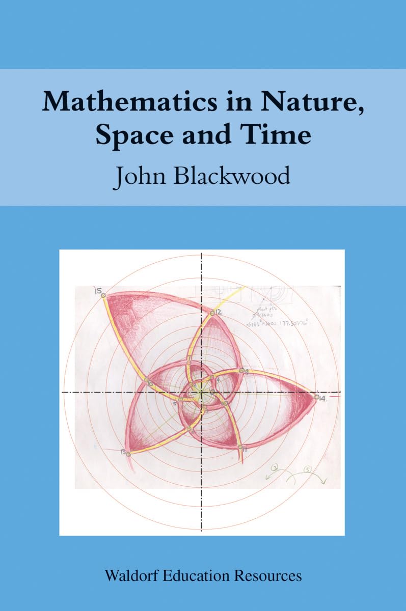 Mathematics in Nature, Space and Time (Waldorf Education Resources),Used