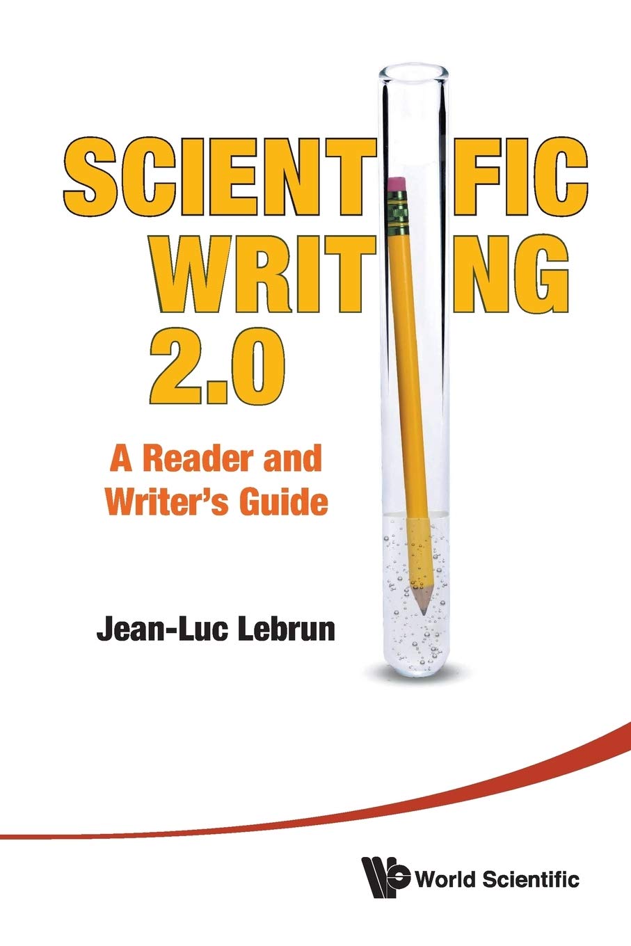 SCIENTIFIC WRITING 2.0: A READER AND WRITER'S GUIDE,Used