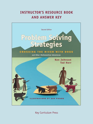 Problem Solving Strategies: Crossing The River With Dogs And Other Mathematical Adventures (Instructor'S Resource Book & Answer