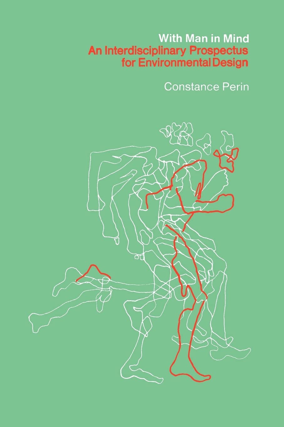 With Man In Mind: An Interdisciplinary Prospectus for Environmental Design (Mit Press),Used