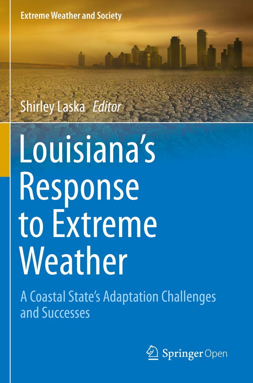 Louisiana's Response to Extreme Weather: A Coastal State's Adaptation Challenges and Successes (Extreme Weather and Society),Used