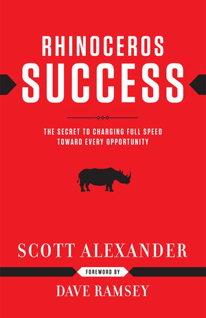 Rhinoceros Success : the Secret to Charging Full Speed Toward Every Opportunity,Used