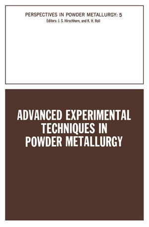 Advanced Experimental Techniques in Powder Metallurgy: Based on a Symposium on Advanced Experimental Techniques in Powder Metall,Used