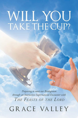 Will You Take The Cup?: The Feasts of the Lord,Used
