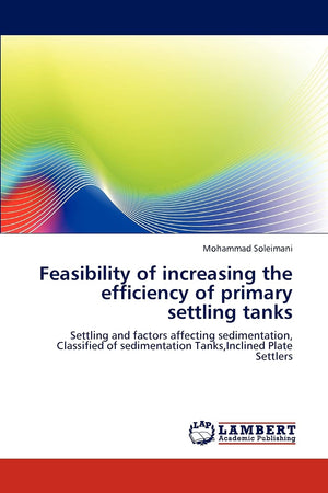Feasibility of increasing the efficiency of primary settling tanks: Settling and factors affecting sedimentation, Classified of ,Used