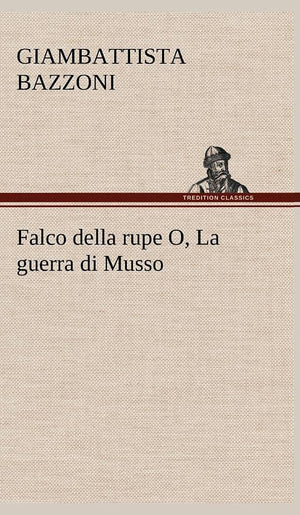 Falco della rupe O, La guerra di Musso (German Edition),Used