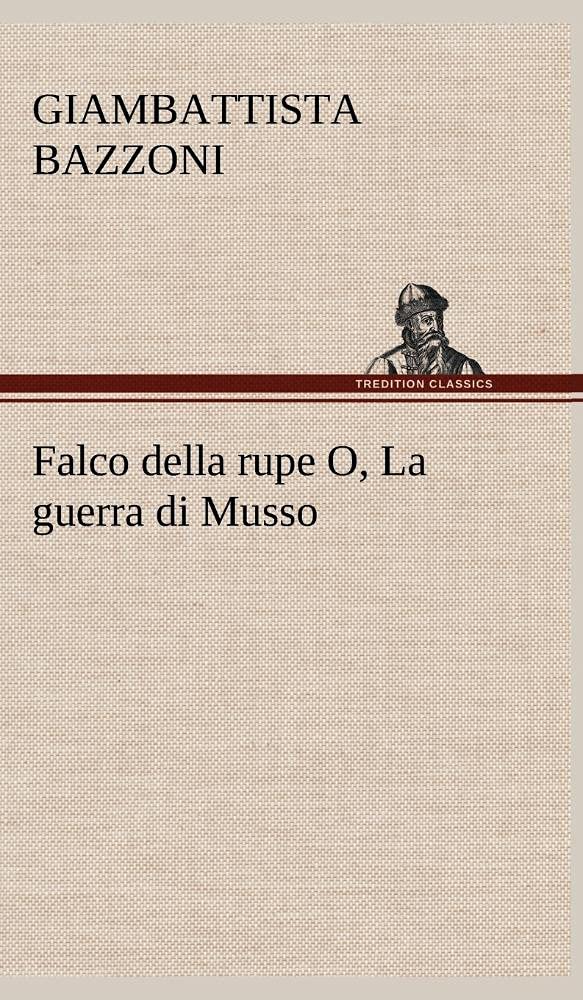 Falco della rupe O, La guerra di Musso (German Edition),Used