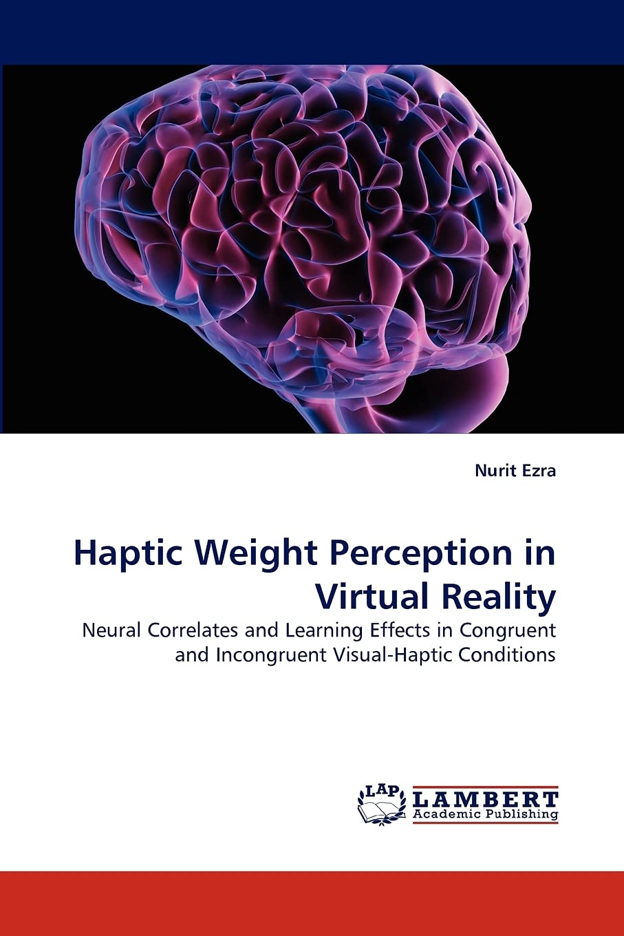 Haptic Weight Perception in Virtual Reality: Neural Correlates and Learning Effects in Congruent and Incongruent VisualHaptic C,Used