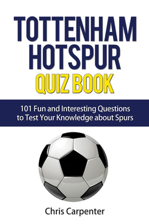 Tottenham Hotspur Quiz Book: 101 Questions About Spurs,Used