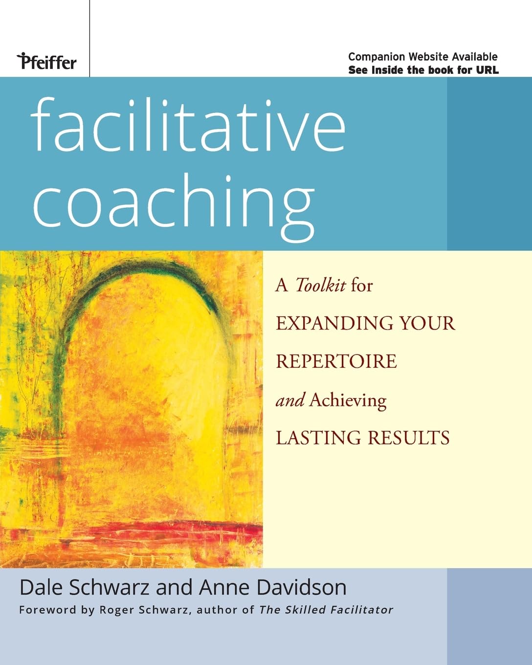 Facilitative Coaching: A Toolkit for Expanding Your Repertoire and Achieving Lasting Results,Used