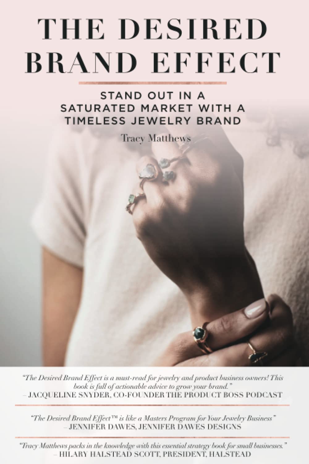 The Desired Brand Effect: Stand Out in a Saturated Market with a Timeless Brand,New