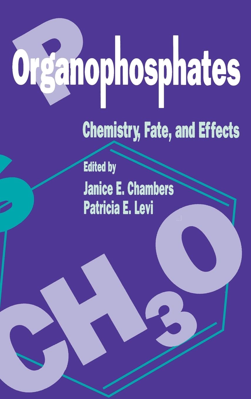 Organophosphates Chemistry, Fate, and Effects: Chemistry, Fate, and Effects,Used