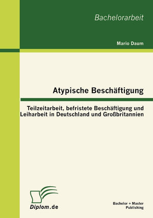 Atypische Beschftigung: Teilzeitarbeit, befristete Beschftigung und Leiharbeit in Deutschland und Grobritannien (German Edition),Used