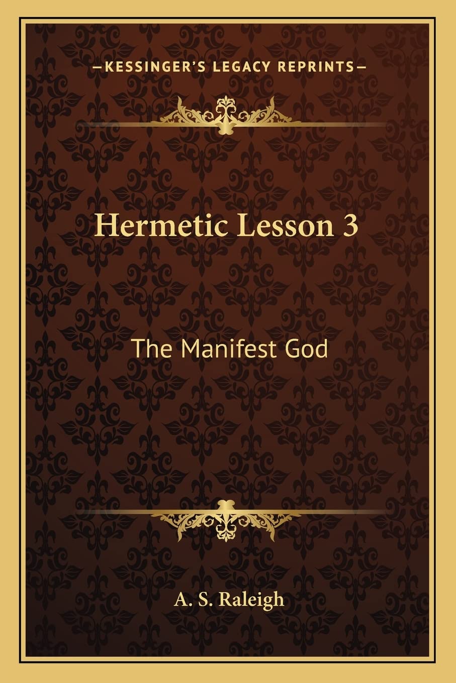 Hermetic Lesson 3: The Manifest God,New