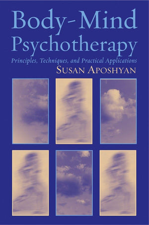 Bodymind Psychotherapy: Principles, Techniques, And Practical Applications,Used