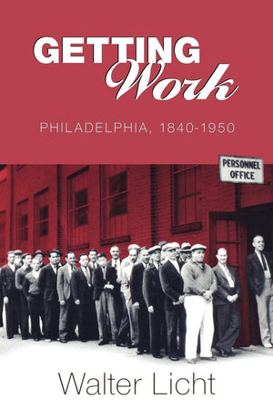 Getting Work: Philadelphia, 184195 (Pennsylvania Paperbacks),Used