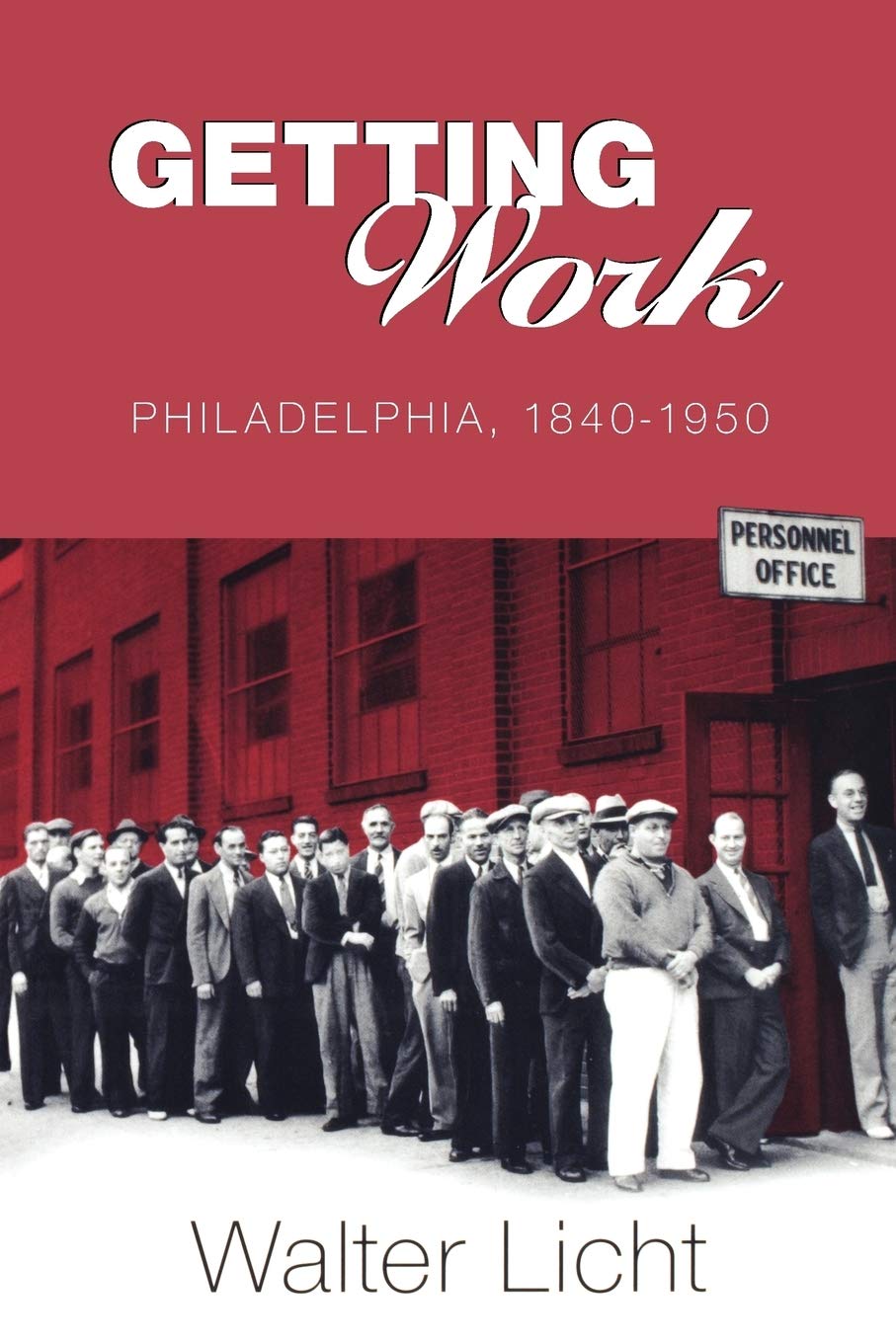 Getting Work: Philadelphia, 184195 (Pennsylvania Paperbacks),Used