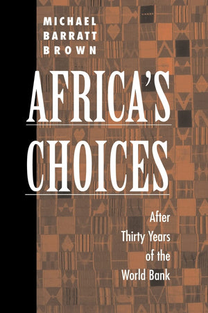 Africa'S Choices After Thirty Years Of The World Bank,Used
