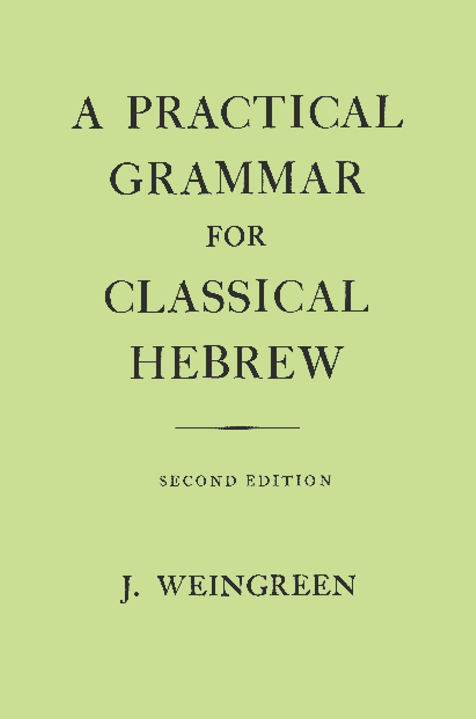 A Practical Grammar for Classical Hebrew, 2nd Edition (English and Hebrew Edition),New