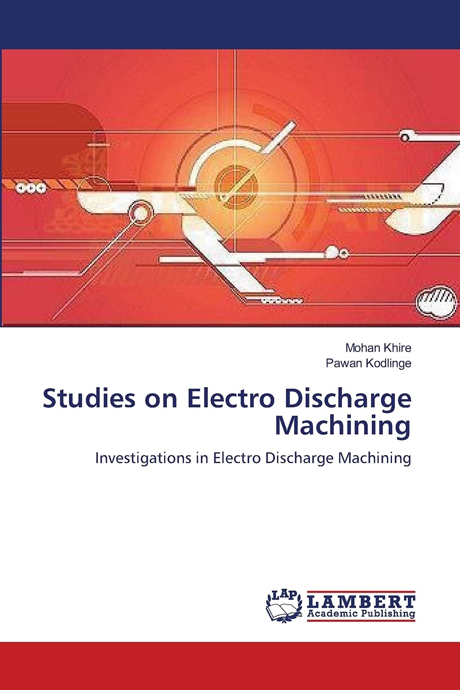 Studies on Electro Discharge Machining: Investigations in Electro Discharge Machining,Used