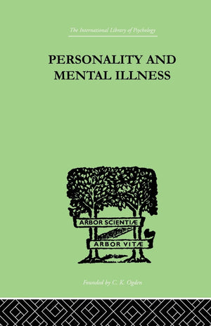 Personality and Mental Illness (The International Library of Psychology: Abnormal and Clinical Psychology),Used
