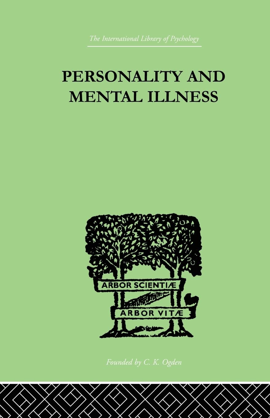 Personality and Mental Illness (The International Library of Psychology: Abnormal and Clinical Psychology),Used