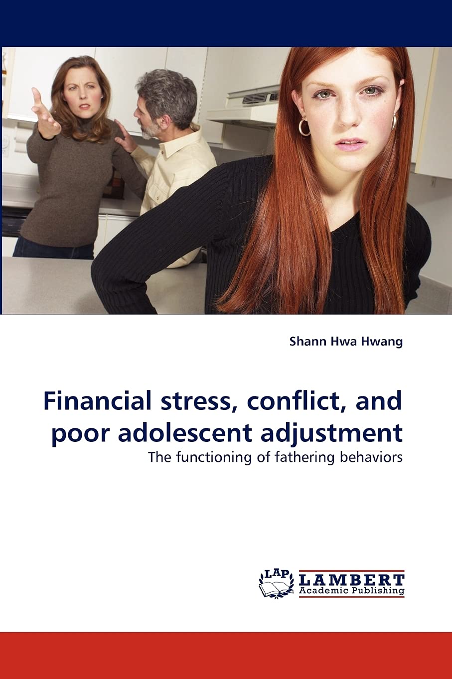 Financial stress, conflict, and poor adolescent adjustment: The functioning of fathering behaviors,Used