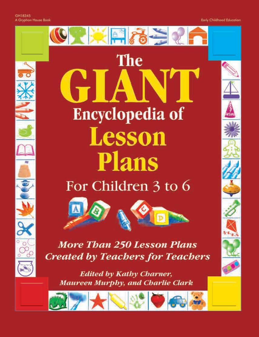 The GIANT Encyclopedia of Lesson Plans for Children 3 to 6: More Than 250 Lesson Plans Created by Teachers for Teachers,New
