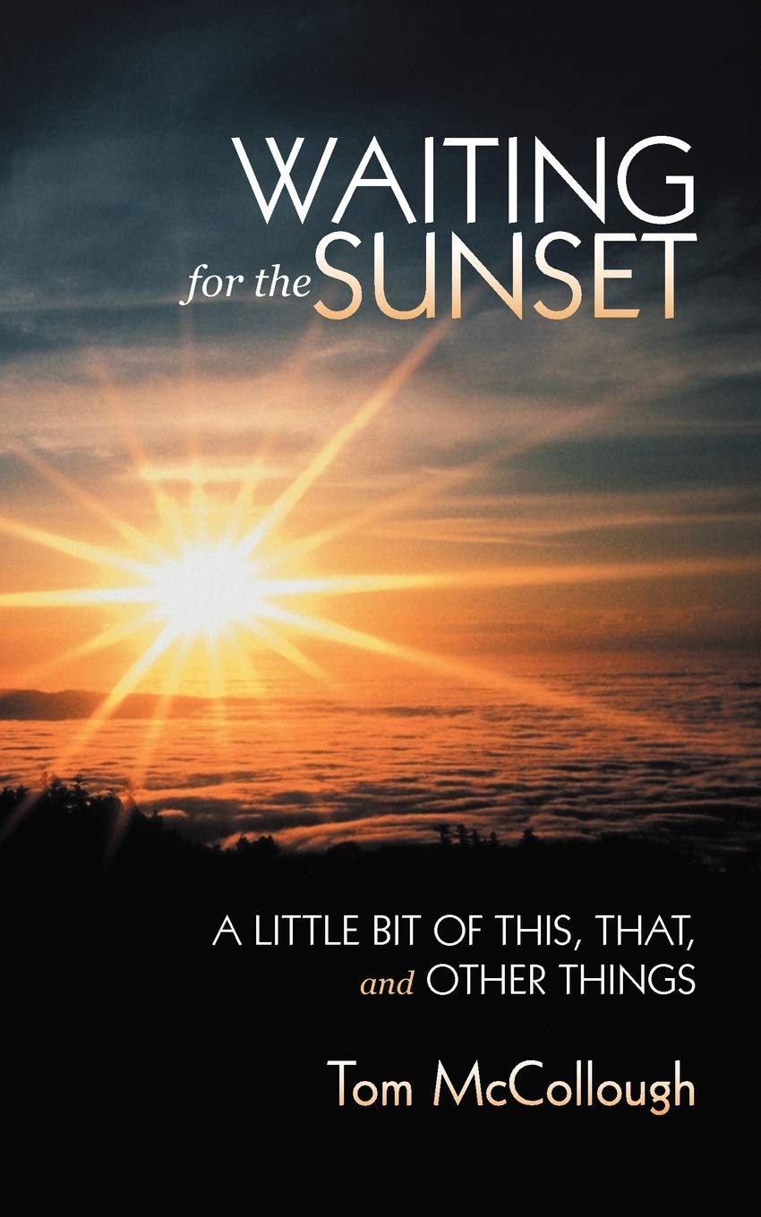 Waiting For The Sunset: A Little Bit Of This, That, And Other Things,Used