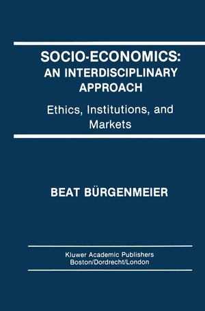 Socioeconomics: An Interdisciplinary Approach: Ethics, Institutions, And Markets,Used