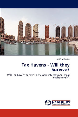 Tax Havens  Will they Survive?: Will Tax havens survive in the new international legal environment?,Used
