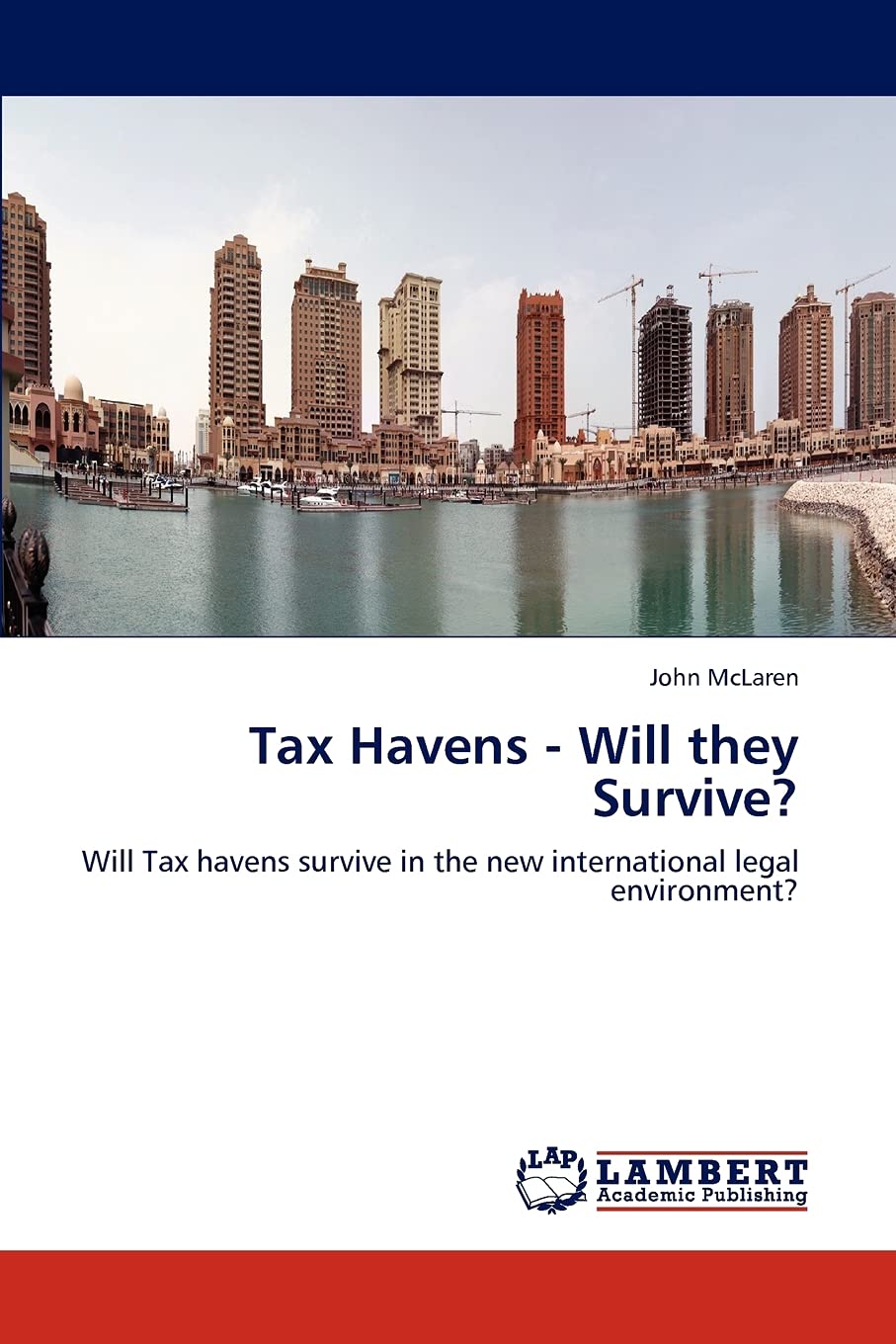 Tax Havens  Will they Survive?: Will Tax havens survive in the new international legal environment?,Used