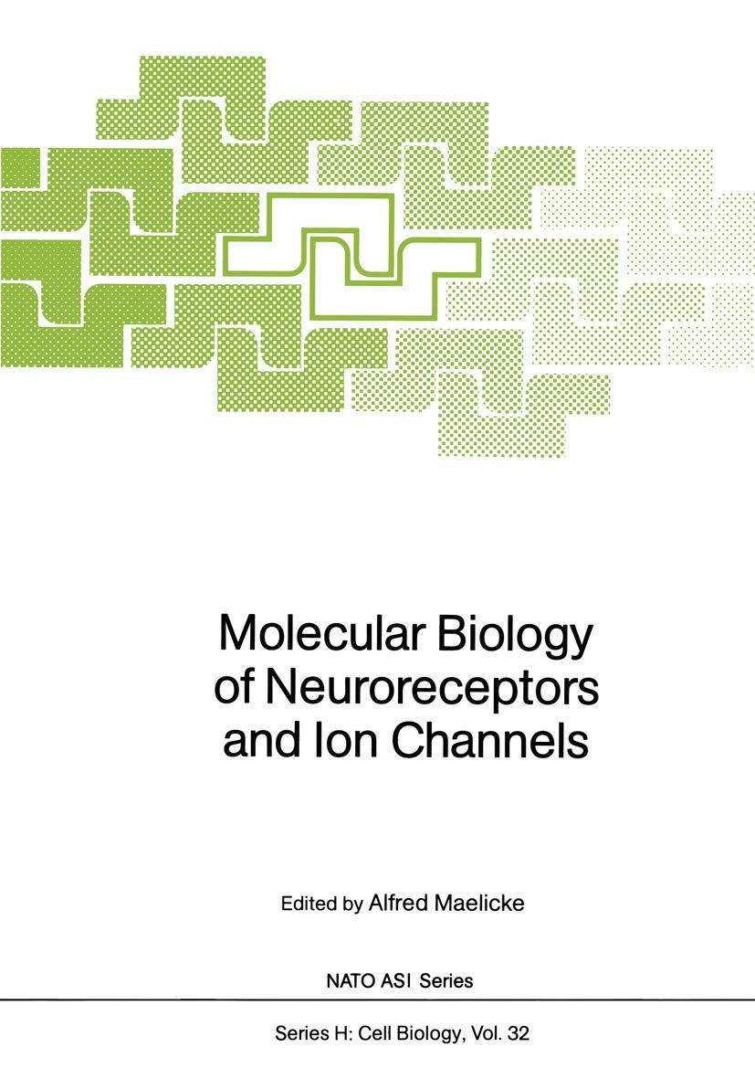Molecular Biology of Neuroreceptors and Ion Channels (Nato ASI Subseries H:, 32),Used