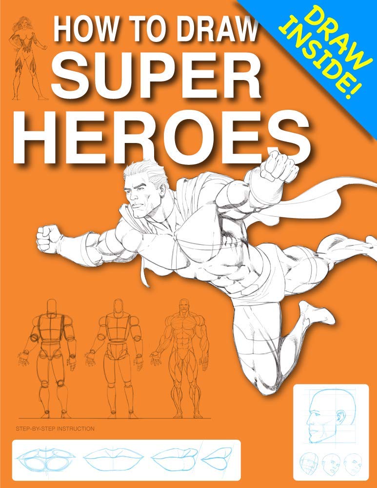 How to Draw SUPER HEROES: StepbyStep Lessons for Comic Poses and Anatomy,Used